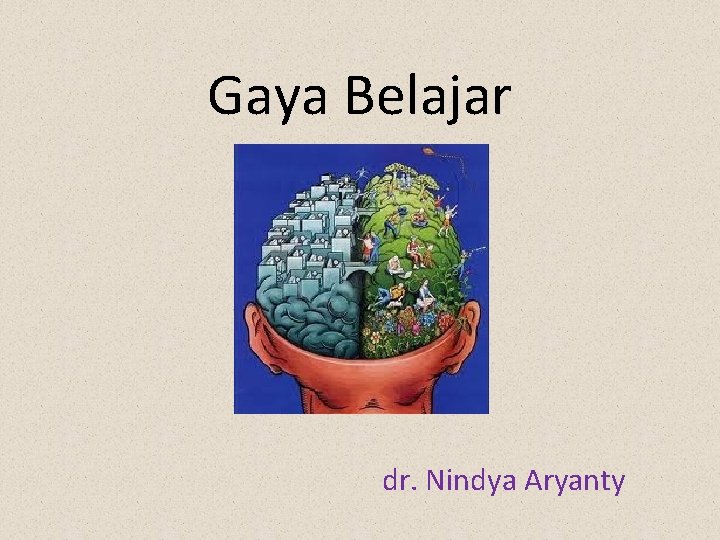 Gaya Belajar dr. Nindya Aryanty 