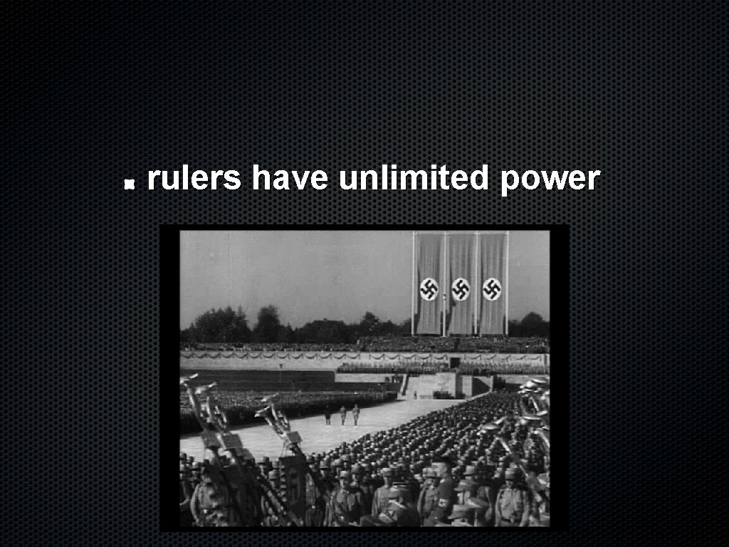 rulers have unlimited power 