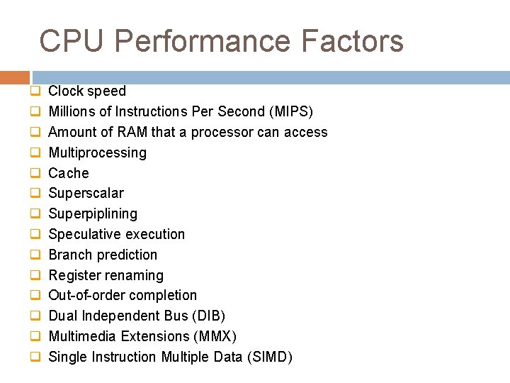 CPU Performance Factors q q q q Clock speed Millions of Instructions Per Second CPU Performance Factors q q q q Clock speed Millions of Instructions Per Second