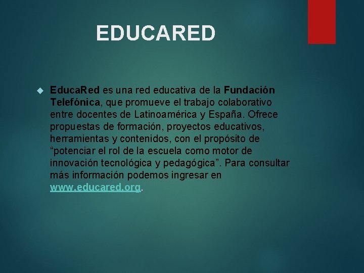 EDUCARED Educa. Red es una red educativa de la Fundación Telefónica, que promueve el
