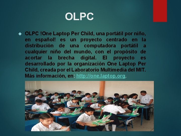 OLPC !One Laptop Per Child, una portátil por niño, en español! es un proyecto