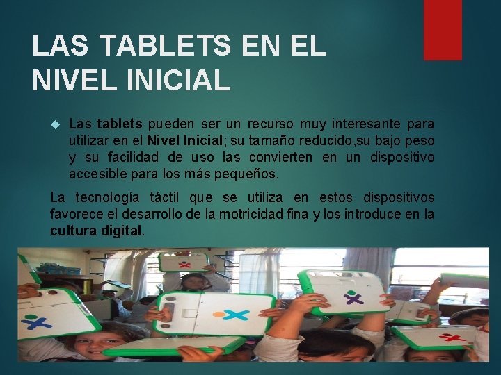 LAS TABLETS EN EL NIVEL INICIAL Las tablets pueden ser un recurso muy interesante