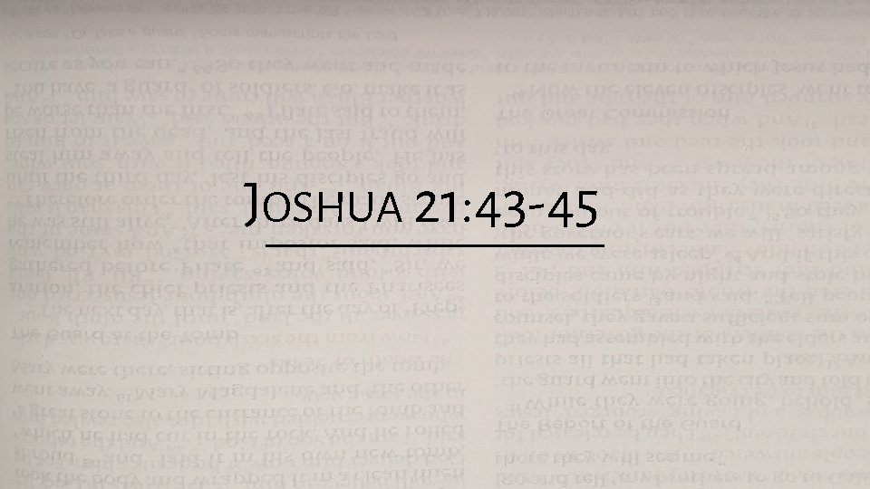 JOSHUA 21: 43 -45 
