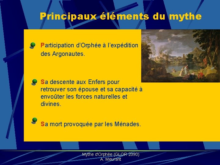 Principaux éléments du mythe Participation d’Orphée à l’expédition des Argonautes. Sa descente aux Enfers