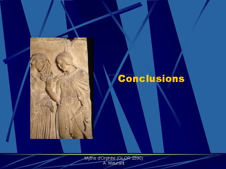 Conclusions Mythe d'Orphée (GLOR 2390) A. Meurant 