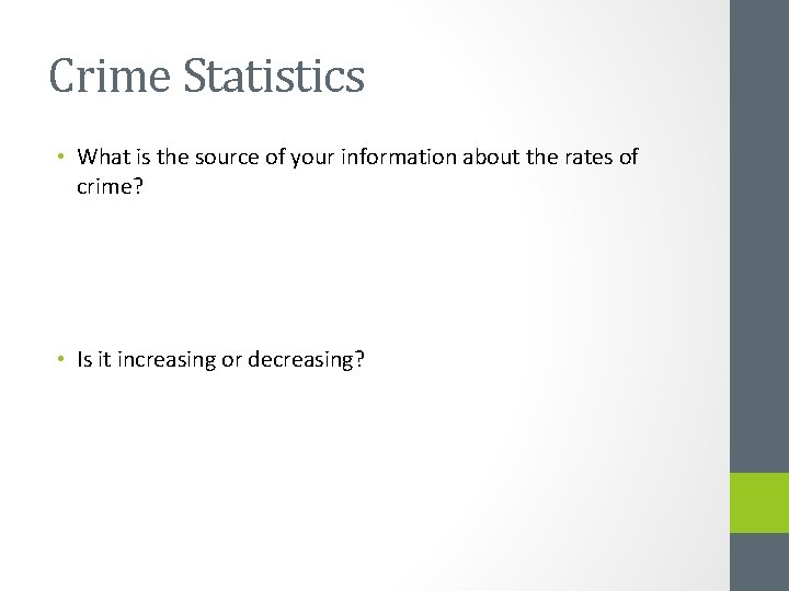 Crime Statistics • What is the source of your information about the rates of