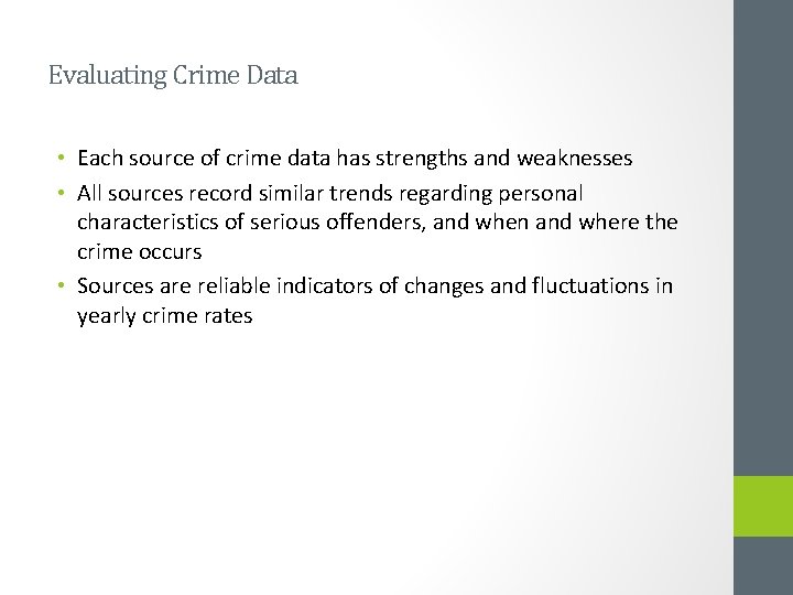 Evaluating Crime Data • Each source of crime data has strengths and weaknesses •