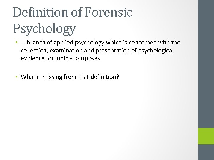 Definition of Forensic Psychology • … branch of applied psychology which is concerned with