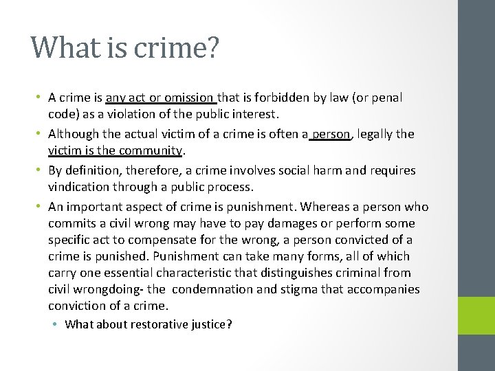 What is crime? • A crime is any act or omission that is forbidden