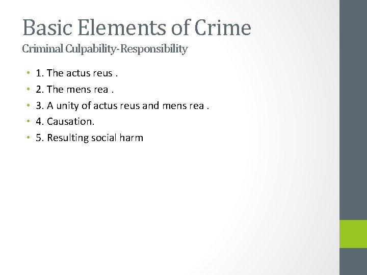 Basic Elements of Crime Criminal Culpability-Responsibility • • • 1. The actus reus. 2.