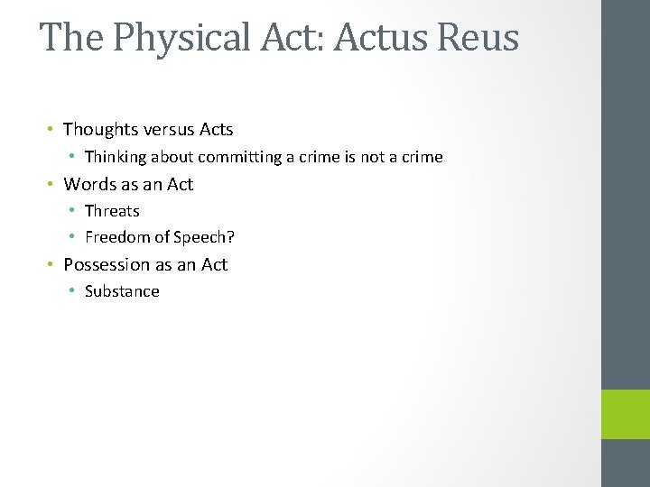 The Physical Act: Actus Reus • Thoughts versus Acts • Thinking about committing a