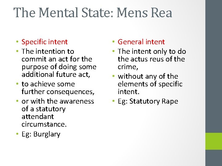 The Mental State: Mens Rea • Specific intent • The intention to commit an