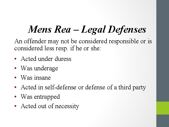Mens Rea – Legal Defenses An offender may not be considered responsible or is