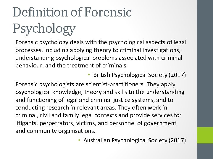 Definition of Forensic Psychology Forensic psychology deals with the psychological aspects of legal processes,