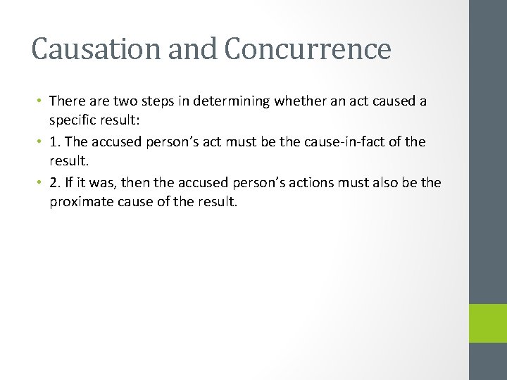 Causation and Concurrence • There are two steps in determining whether an act caused