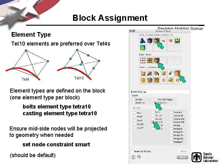 Block Assignment Simulation Modeling Sciences Element Type Tet 10 elements are preferred over Tet
