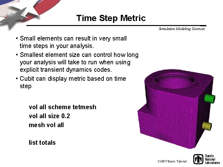 Time Step Metric Simulation Modeling Sciences • Small elements can result in very small