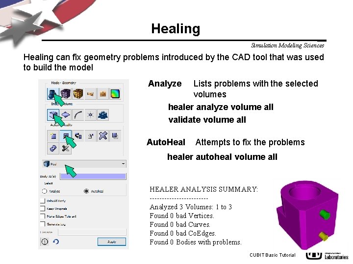 Healing Simulation Modeling Sciences Healing can fix geometry problems introduced by the CAD tool