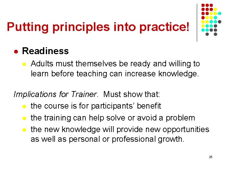 Putting principles into practice! l Readiness l Adults must themselves be ready and willing