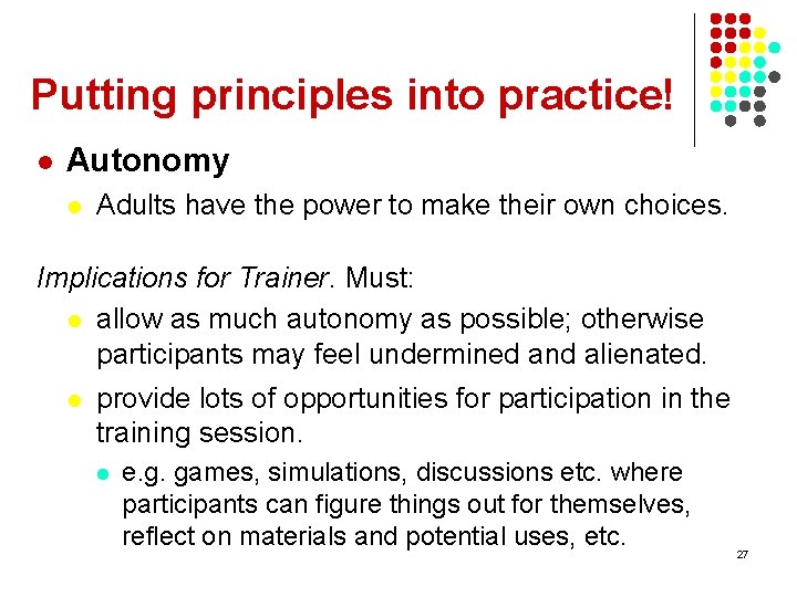 Putting principles into practice! l Autonomy l Adults have the power to make their