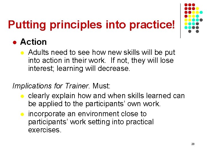 Putting principles into practice! l Action l Adults need to see how new skills