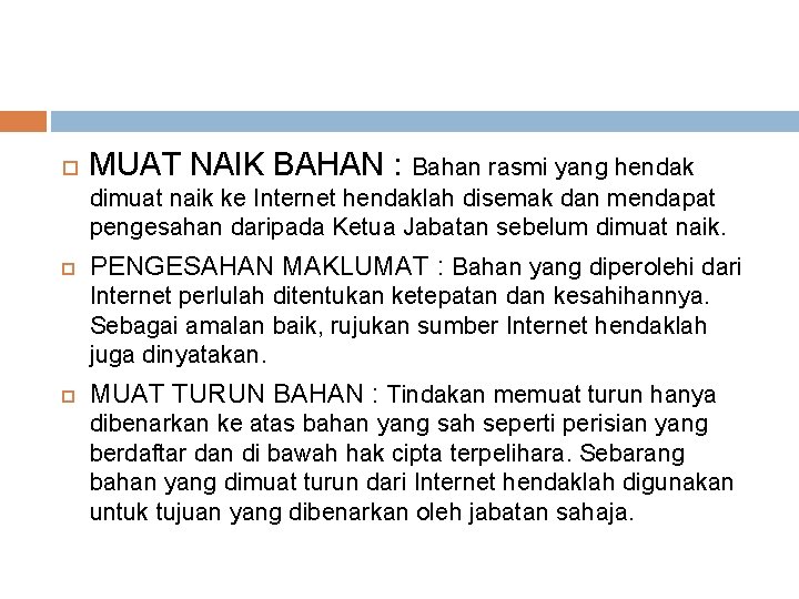  MUAT NAIK BAHAN : Bahan rasmi yang hendak dimuat naik ke Internet hendaklah