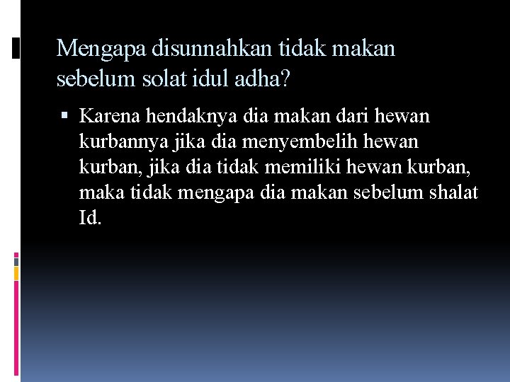 Mengapa disunnahkan tidak makan sebelum solat idul adha? Karena hendaknya dia makan dari hewan