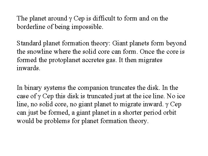 The planet around g Cep is difficult to form and on the borderline of