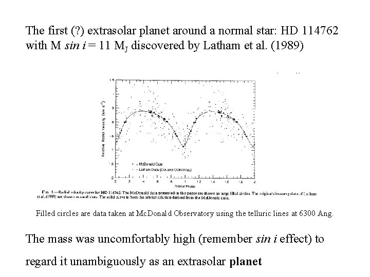 The first (? ) extrasolar planet around a normal star: HD 114762 with M