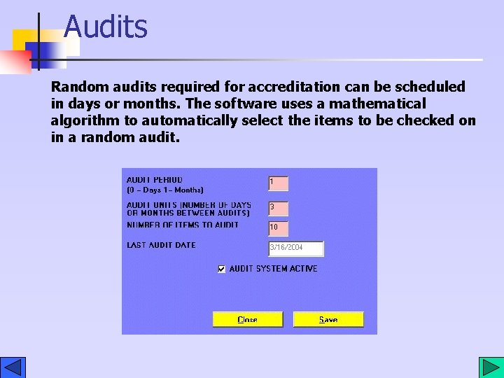 Audits Random audits required for accreditation can be scheduled in days or months. The Audits Random audits required for accreditation can be scheduled in days or months. The
