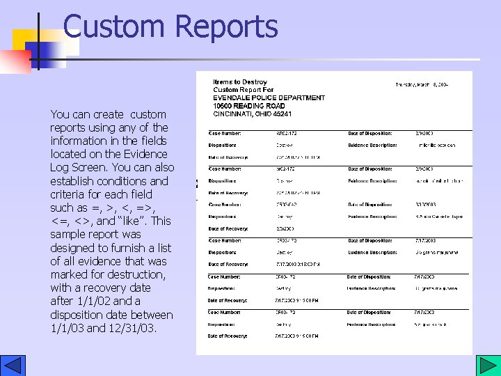 Custom Reports You can create custom reports using any of the information in the Custom Reports You can create custom reports using any of the information in the