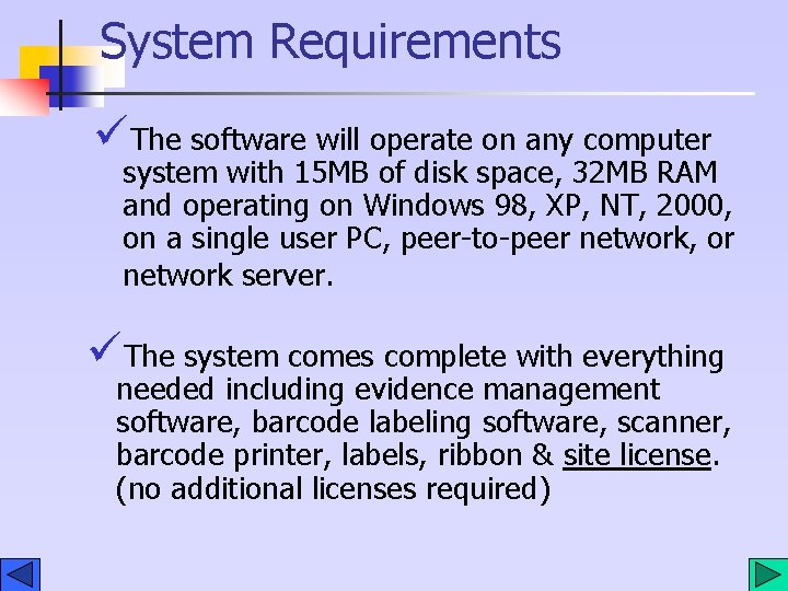 System Requirements üThe software will operate on any computer system with 15 MB of System Requirements üThe software will operate on any computer system with 15 MB of