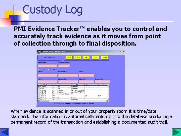 Custody Log PMI Evidence Tracker™ enables you to control and accurately track evidence as Custody Log PMI Evidence Tracker™ enables you to control and accurately track evidence as