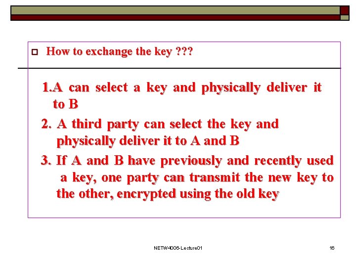 o How to exchange the key ? ? ? 1. A can select a