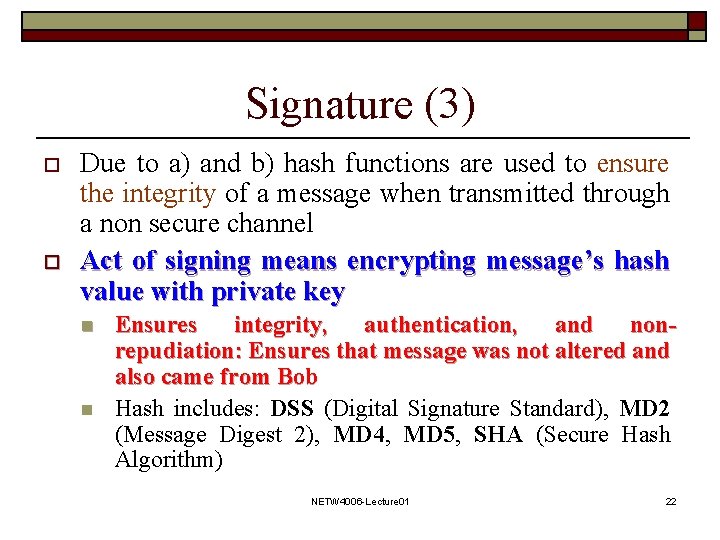 Signature (3) o o Due to a) and b) hash functions are used to