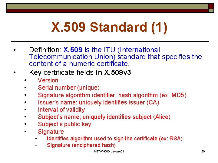 X. 509 Standard (1) • Definition: X. 509 is the ITU (International Telecommunication Union)