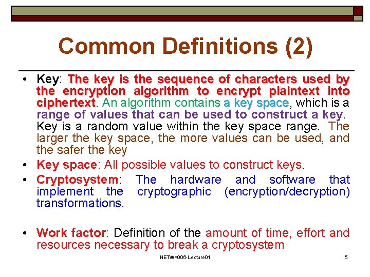 Common Definitions (2) • Key: The key is the sequence of characters used by