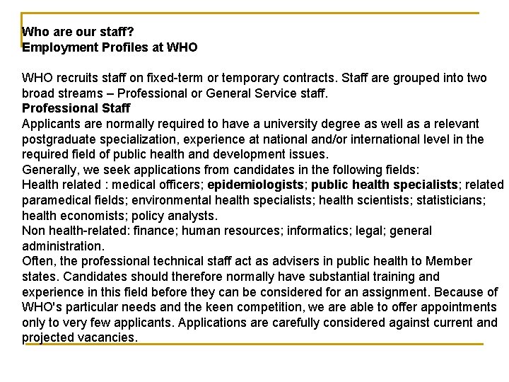 Who are our staff? Employment Profiles at WHO recruits staff on fixed-term or temporary