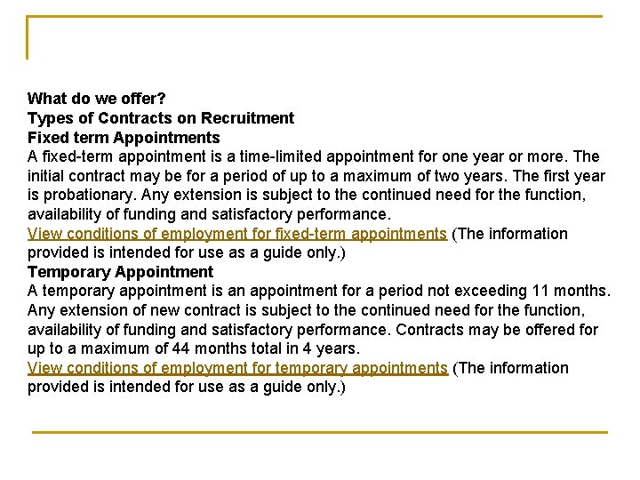 What do we offer? Types of Contracts on Recruitment Fixed term Appointments A fixed-term