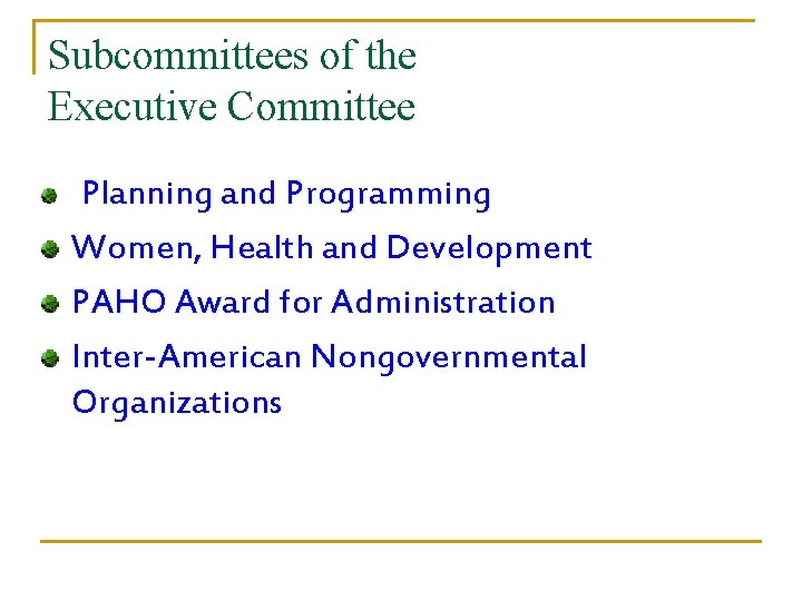 Subcommittees of the Executive Committee Planning and Programming Women, Health and Development PAHO Award