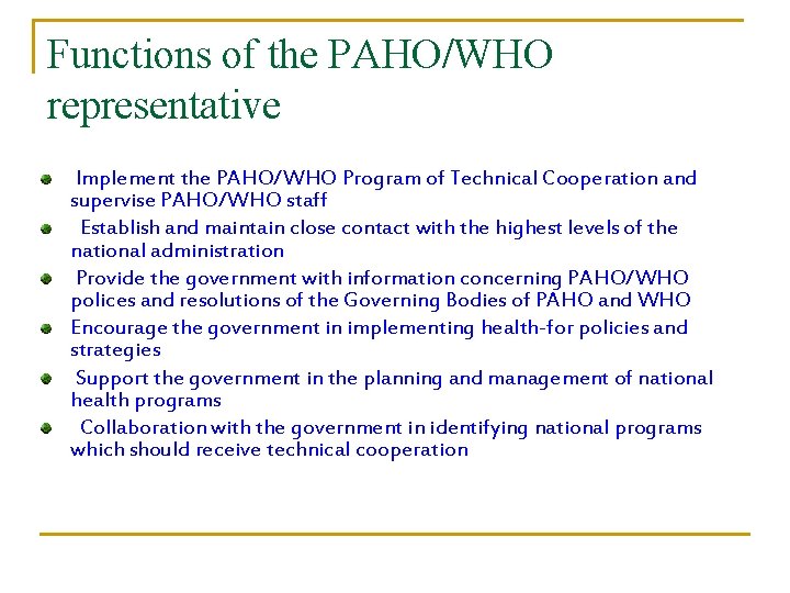 Functions of the PAHO/WHO representative Implement the PAHO/WHO Program of Technical Cooperation and supervise