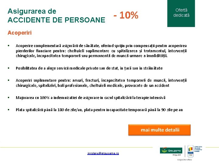 Asigurarea de ACCIDENTE DE PERSOANE - 10% Ofertă dedicată Acoperiri § Acoperire complementară asigurării