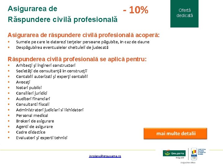 Asigurarea de Răspundere civilă profesională - 10% Asigurarea de răspundere civilă profesională acoperă: §