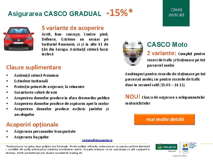 Asigurarea CASCO GRADUAL -15%* Ofertă dedicată 5 variante de acoperire Arrêt, Bon- courage, Contre-