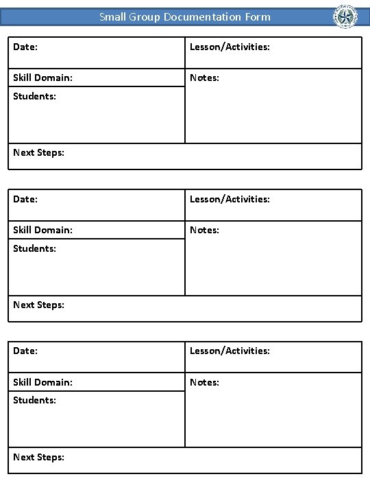 Small Group Documentation Form Date: Lesson/Activities: Skill Domain: Notes: Students: Next Steps: 