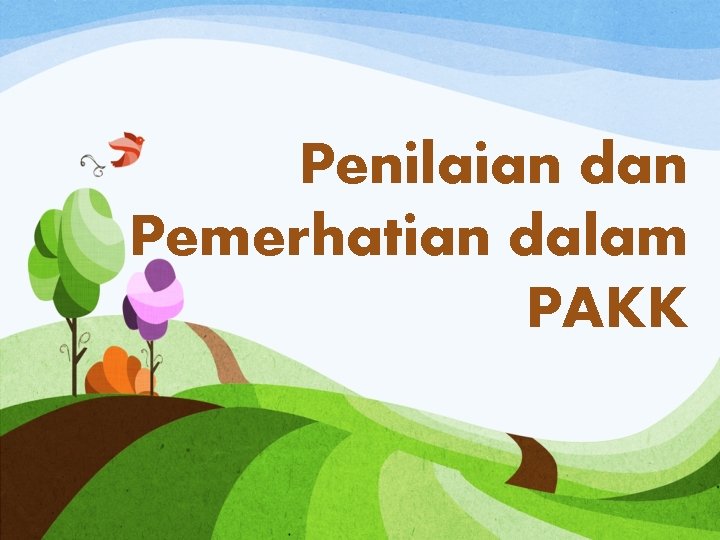 Penilaian dan Pemerhatian dalam PAKK 