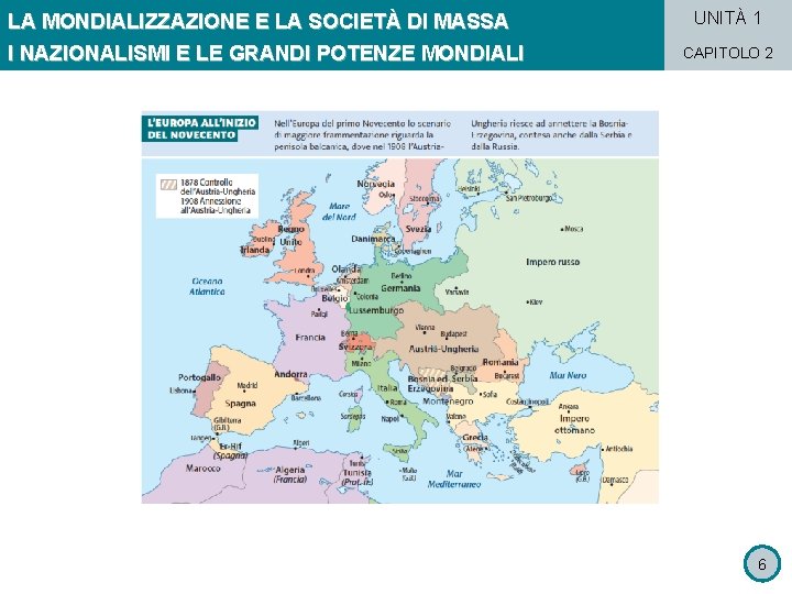 LA MONDIALIZZAZIONE E LA SOCIETÀ DI MASSA I NAZIONALISMI E LE GRANDI POTENZE MONDIALI