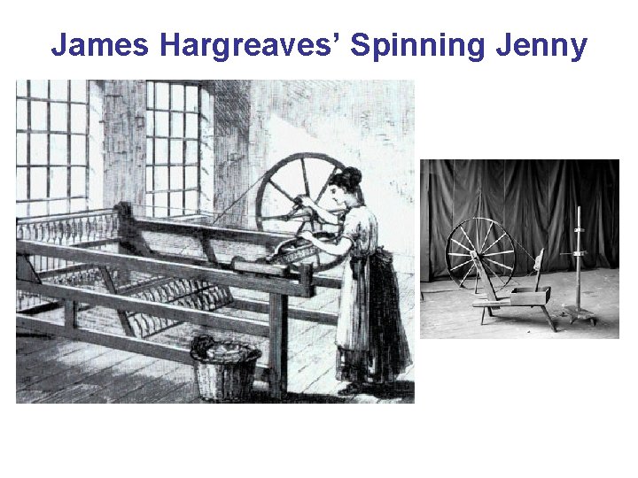 James Hargreaves’ Spinning Jenny 