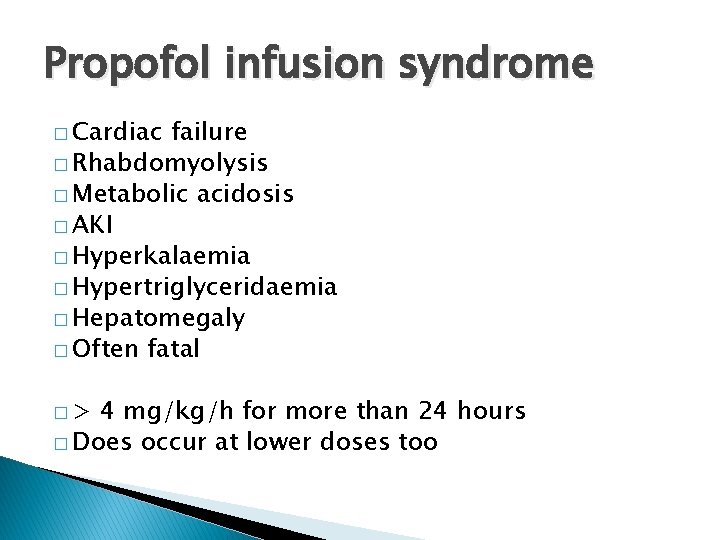 Propofol infusion syndrome � Cardiac failure � Rhabdomyolysis � Metabolic acidosis � AKI �