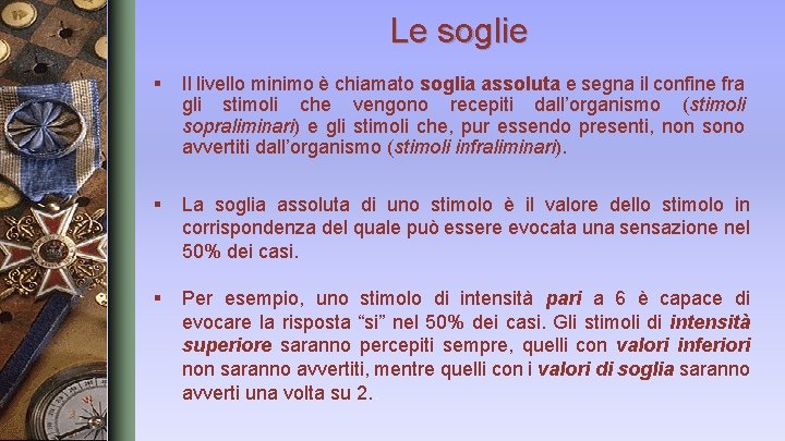 Le soglie § Il livello minimo è chiamato soglia assoluta e segna il confine